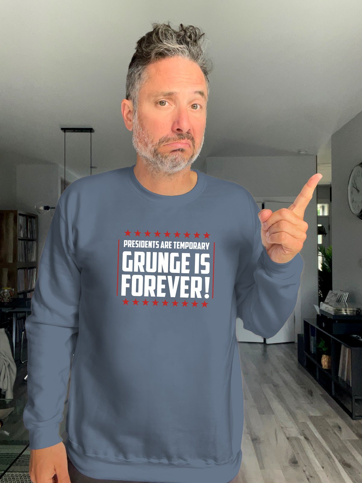 Crewneck - Presidents are temporary, Grunge is Forever - Unisex