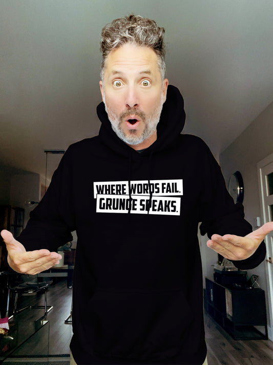 Hoodie - Where words fail, grunge speaks. - Unisex