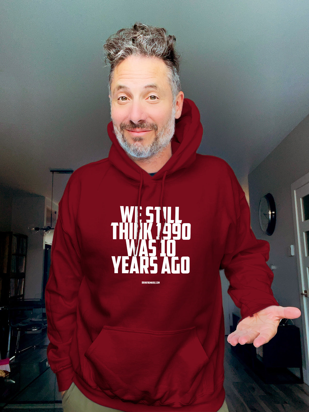 Hoodie - We Still think 1990 was 10 years ago - Unisex