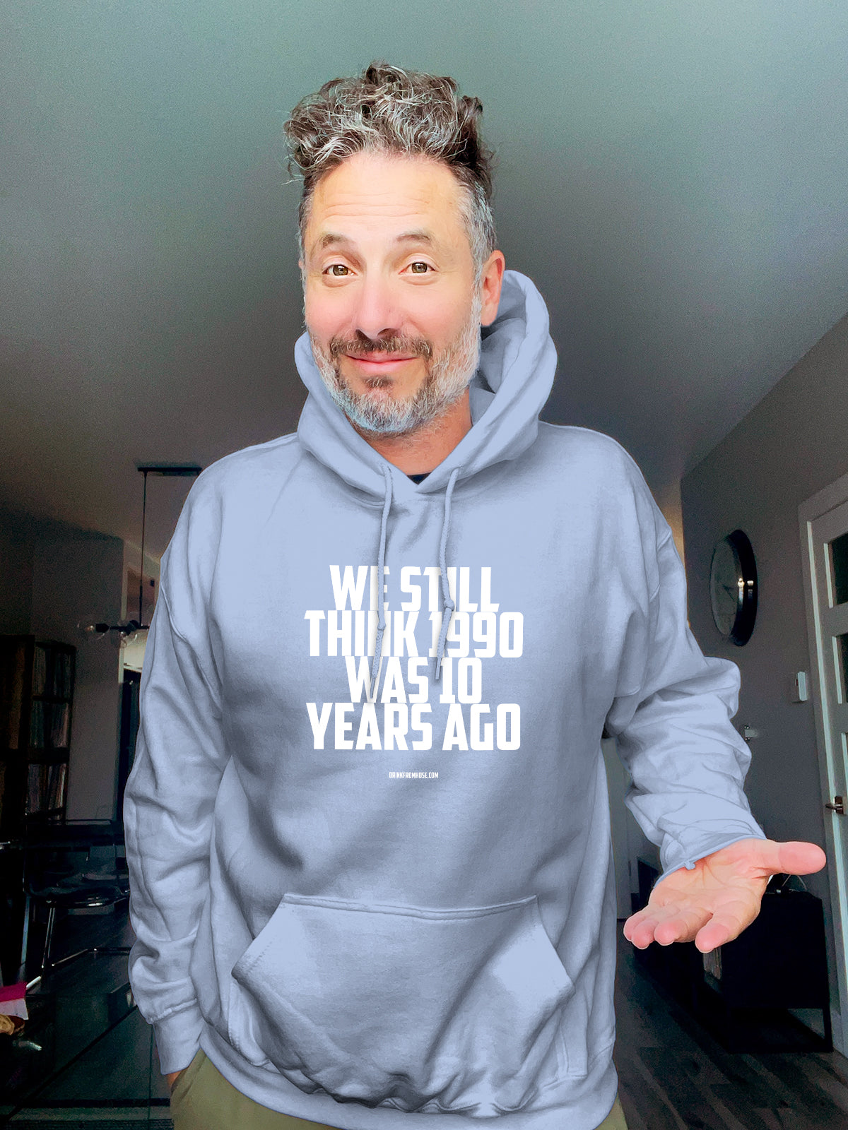 Hoodie - We Still think 1990 was 10 years ago - Unisex