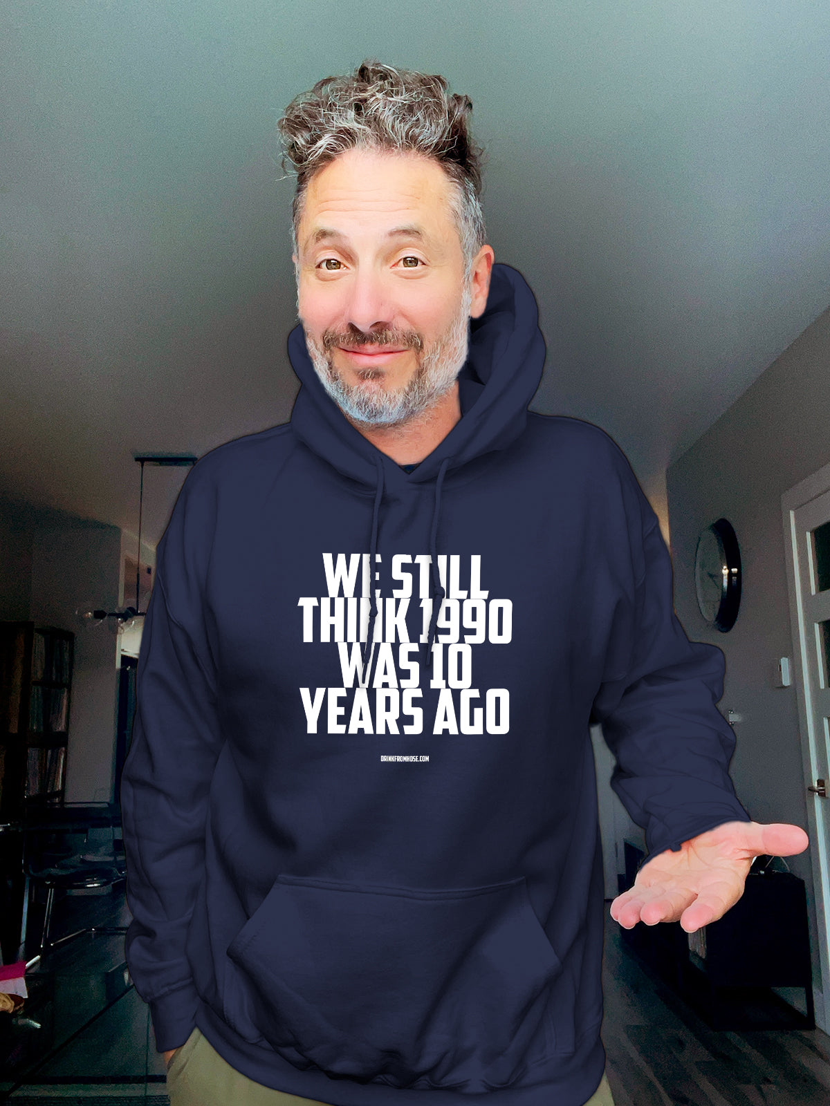Hoodie - We Still think 1990 was 10 years ago - Unisex