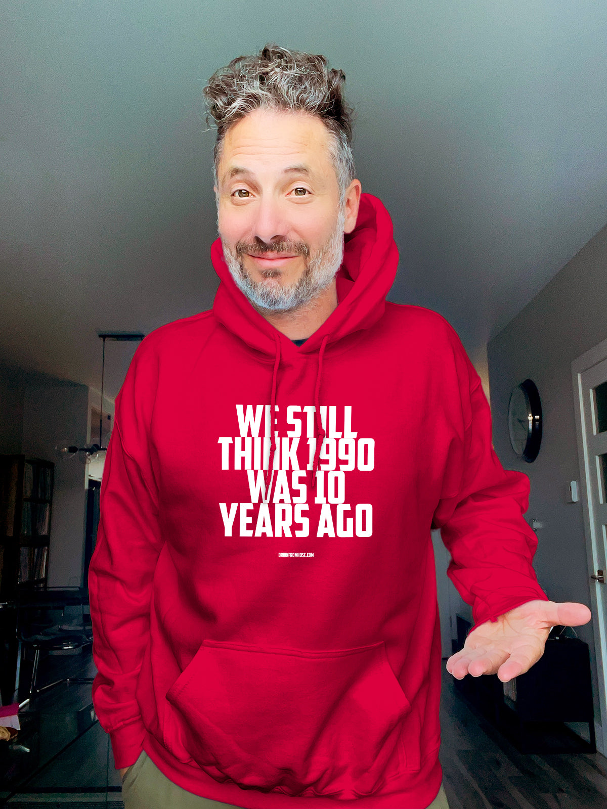 Hoodie - We Still think 1990 was 10 years ago - Unisex