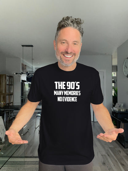 Soft Tee - The 90s, Many memories no evidence - Unisex