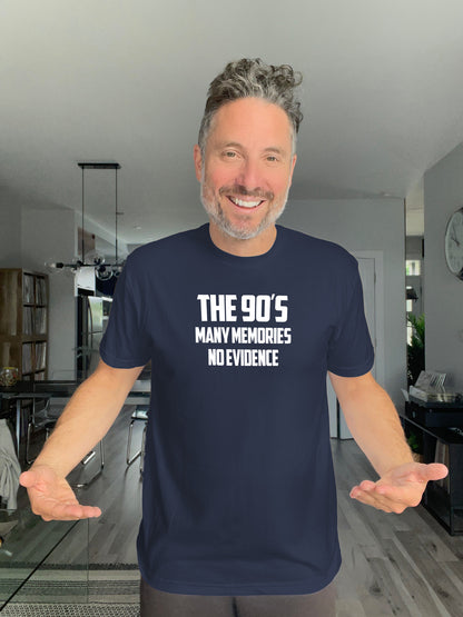 Soft Tee - The 90s, Many memories no evidence - Unisex