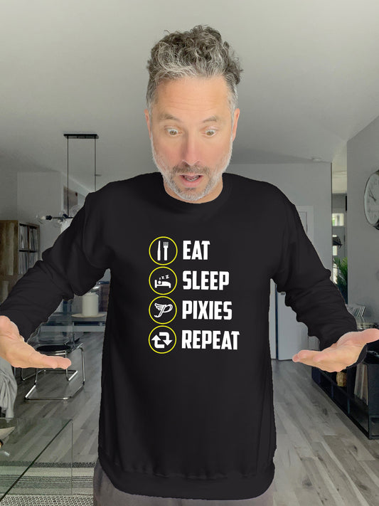 Crewneck - EAT SLEEP PIXIES REPEAT - Unisex