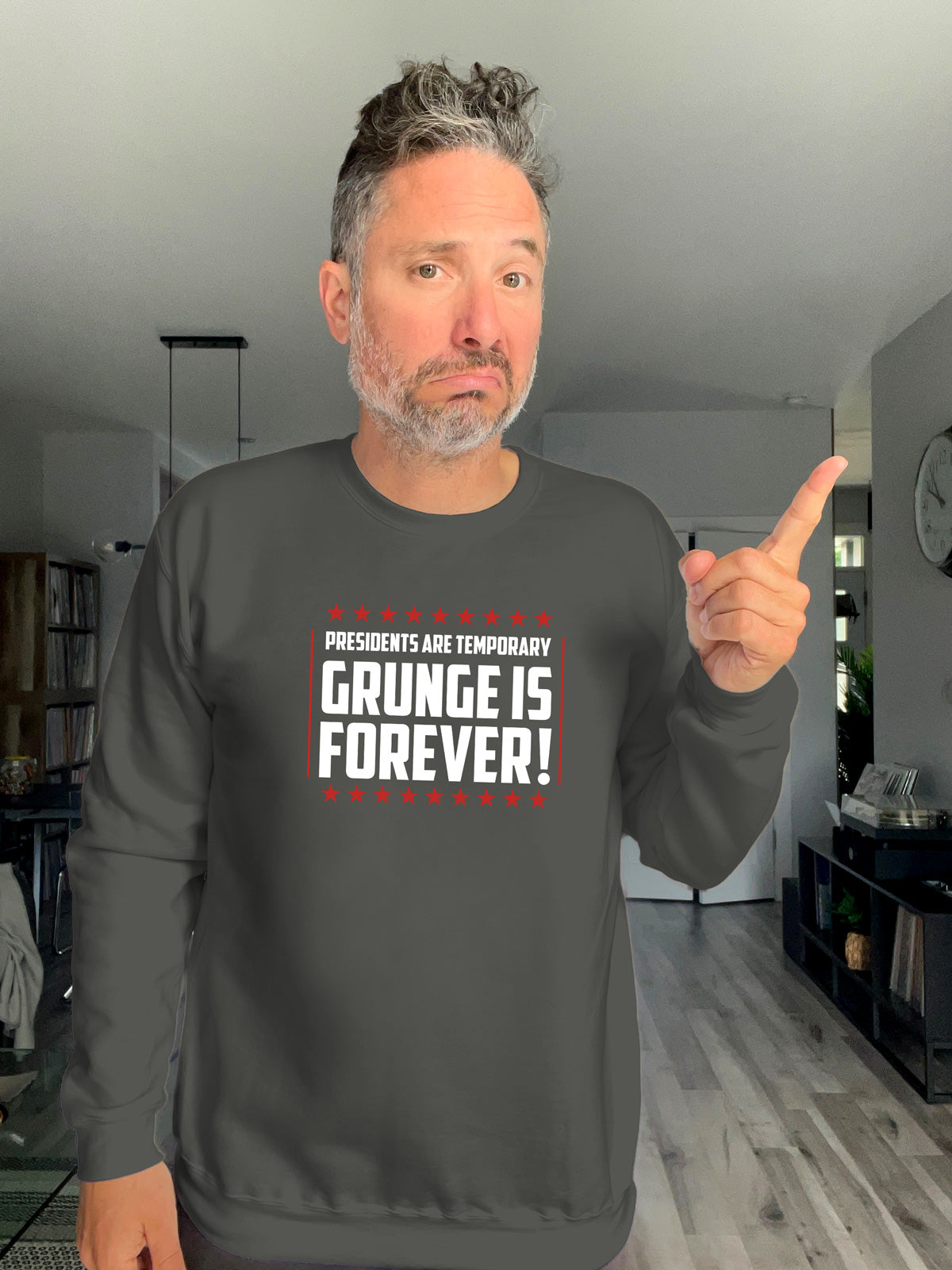 Crewneck - Presidents are temporary, Grunge is Forever - Unisex