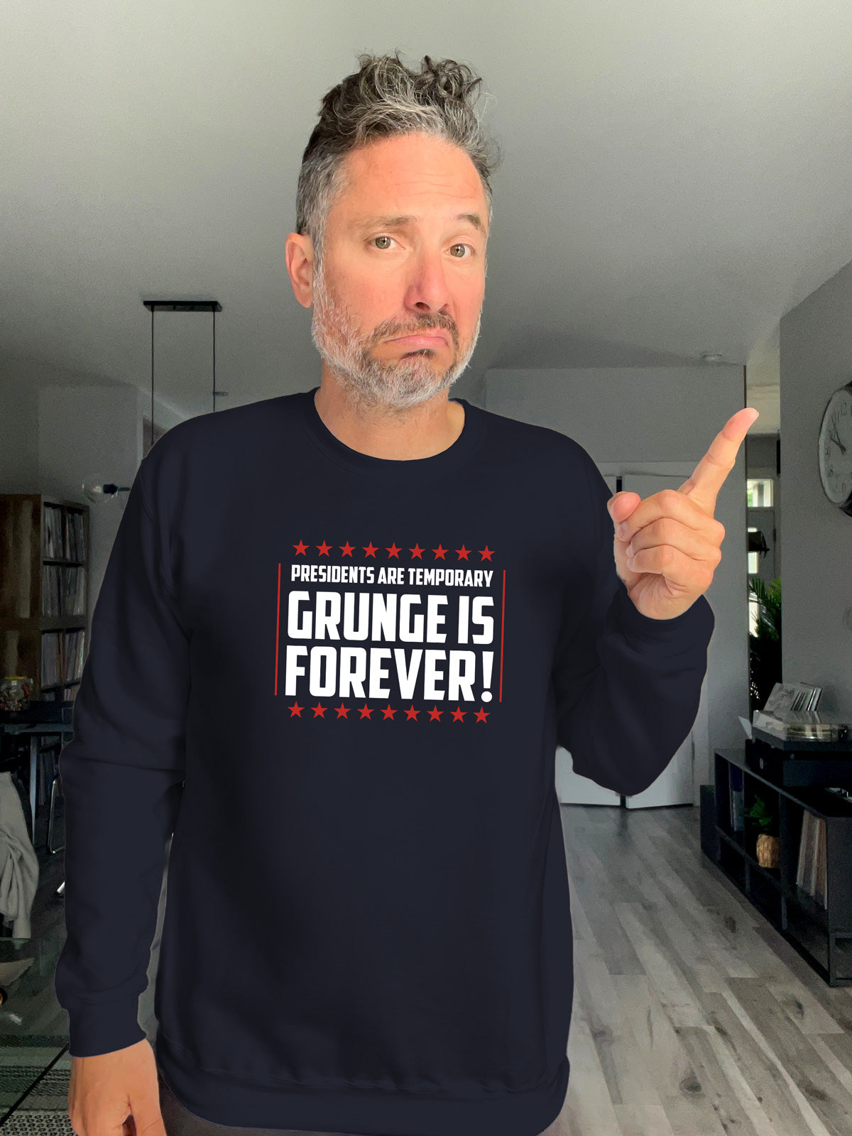 Crewneck - Presidents are temporary, Grunge is Forever - Unisex