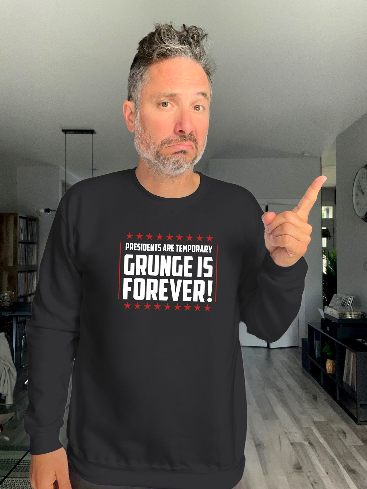 Crewneck - Presidents are temporary, Grunge is Forever - Unisex