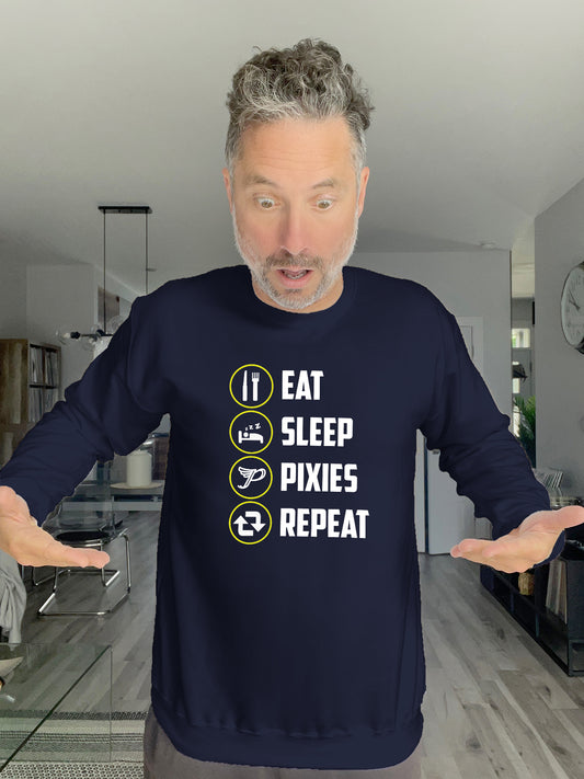 Crewneck - EAT SLEEP PIXIES REPEAT - Unisex
