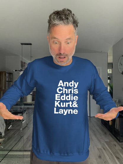 Crewneck - Andy Chris Eddie Kurt & Layne - Unisex